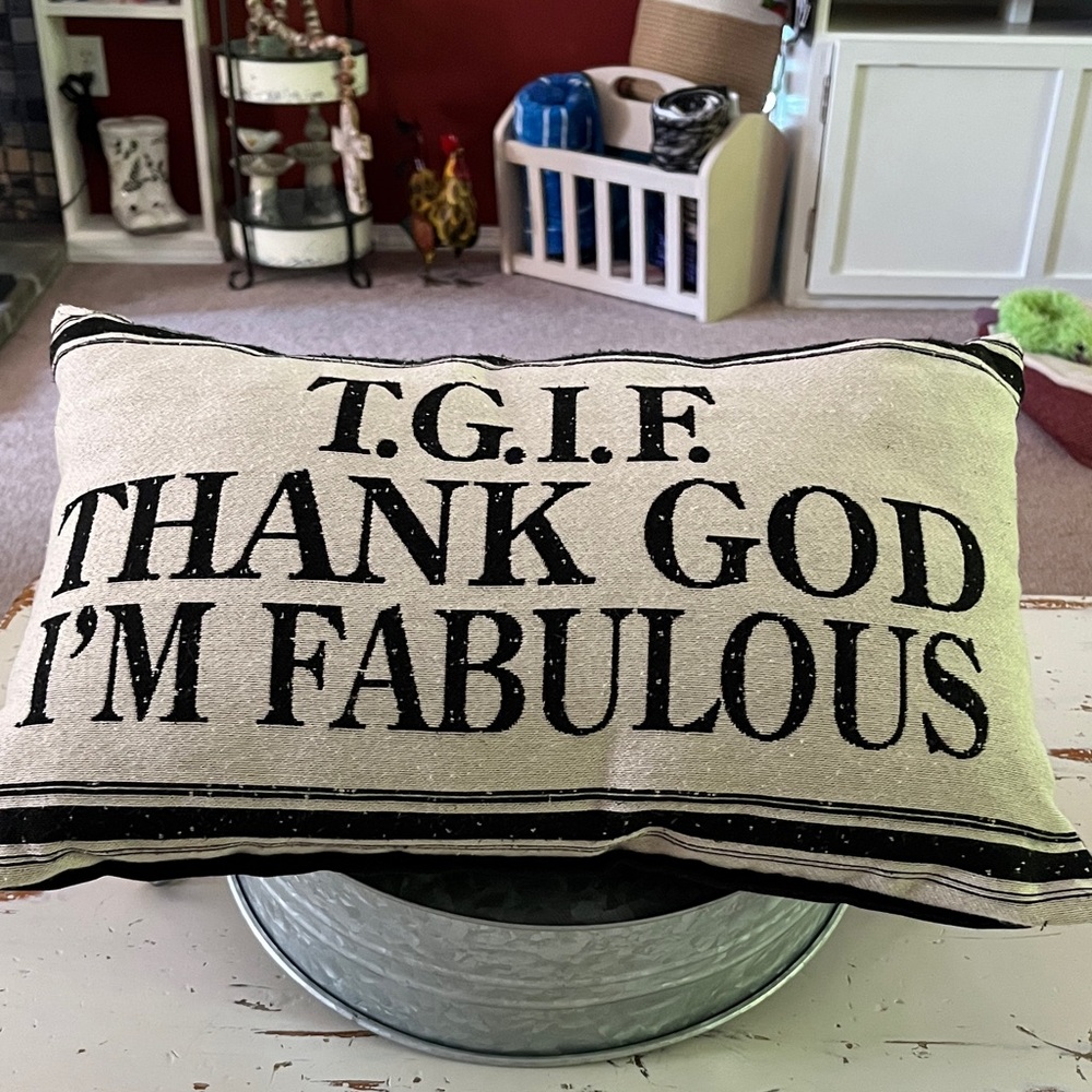 TGIF Thank God I'm Fabulous Pillow